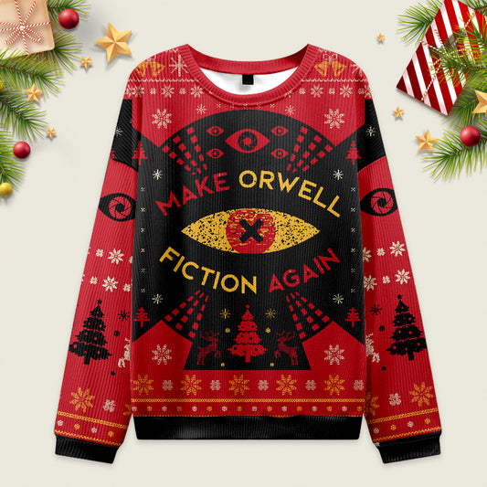 Ugly Christmas Sweater Make Orwell Fiction Again Sweatshirt Eleven Oasis