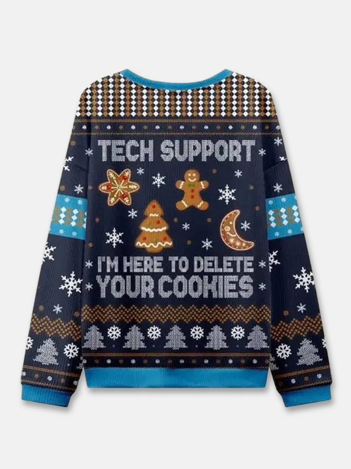 Ugly Christmas Sweater Tech Support Delete Your Cookies Sweatshirt Eleven Oasis