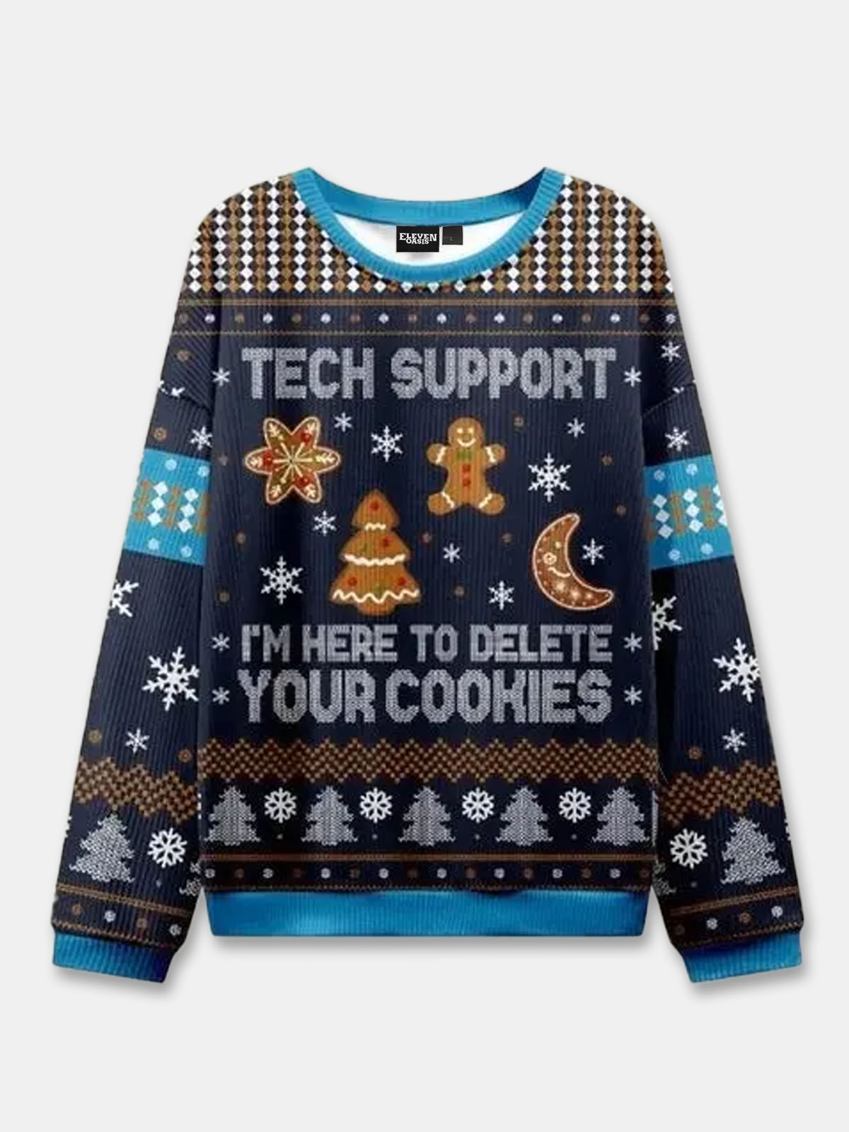 Ugly Christmas Sweater Tech Support Delete Your Cookies Sweatshirt Eleven Oasis