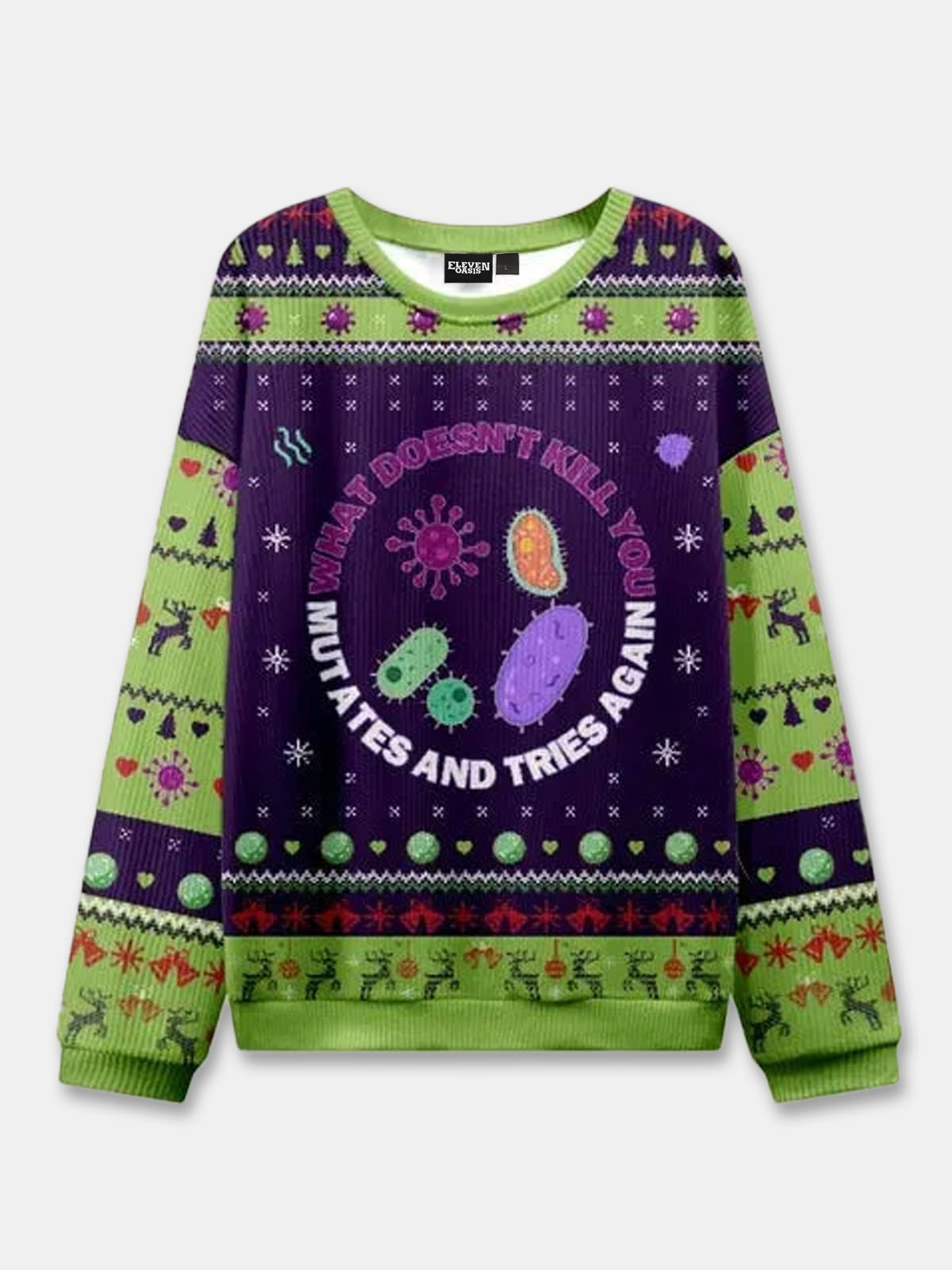 Ugly Christmas Sweater What Doesn't Kill You Mutates and Tries Again Sweatshirt Eleven Oasis