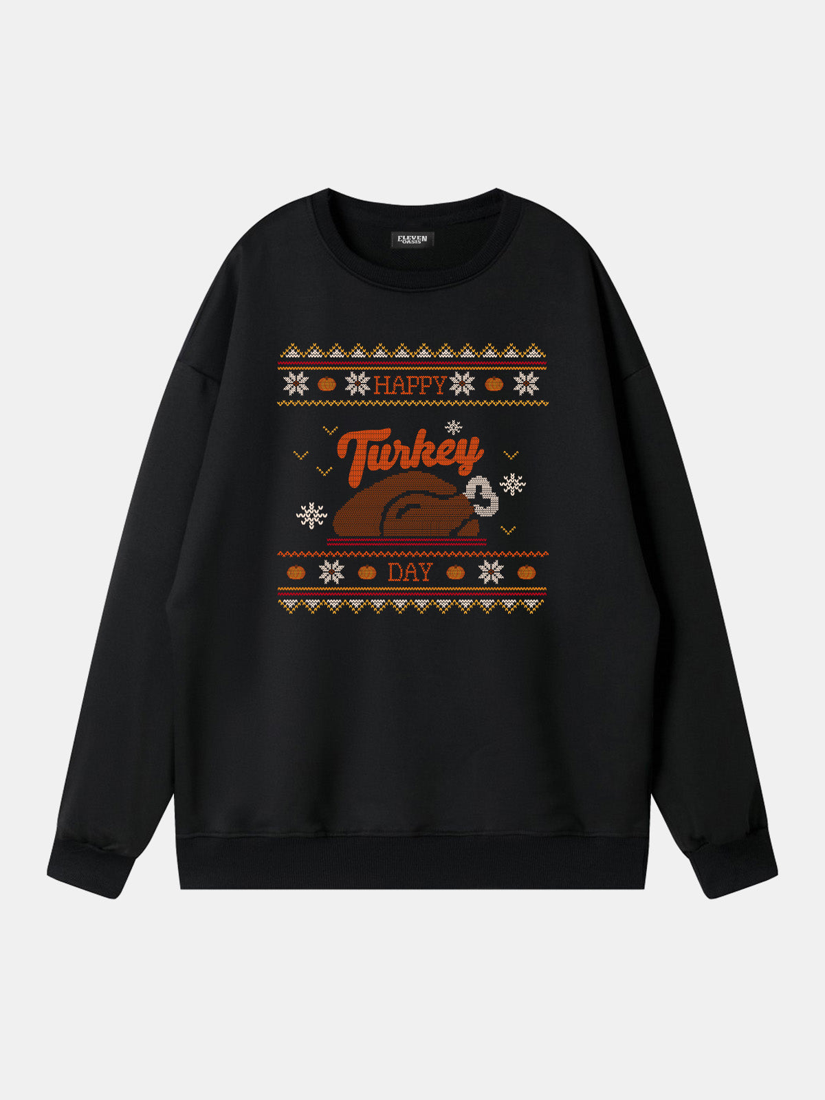 Happy Turkey Day Thanksgiving Sweatshirt Eleven Oasis