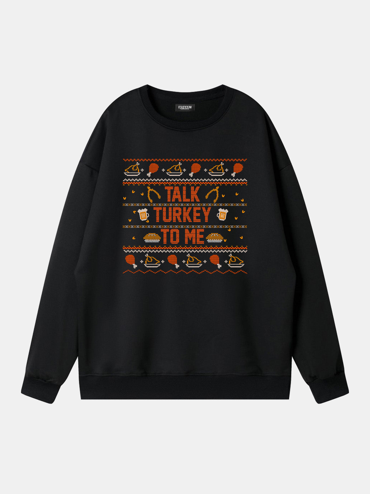 Talk Turkey To Me Thanksgiving Sweatshirt Eleven Oasis