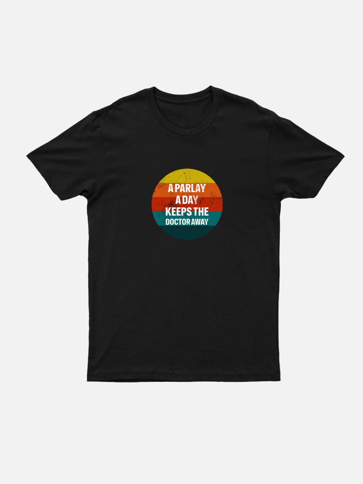Men's Slogan Design Basic Cotton Round Neck Short Sleeve T-Shirt A Parlay A Day Keeps The Doctor Away Eleven Oasis