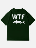 WTF Where¡¯s The Fish Graphic Cotton T-Shirt Eleven Oasis