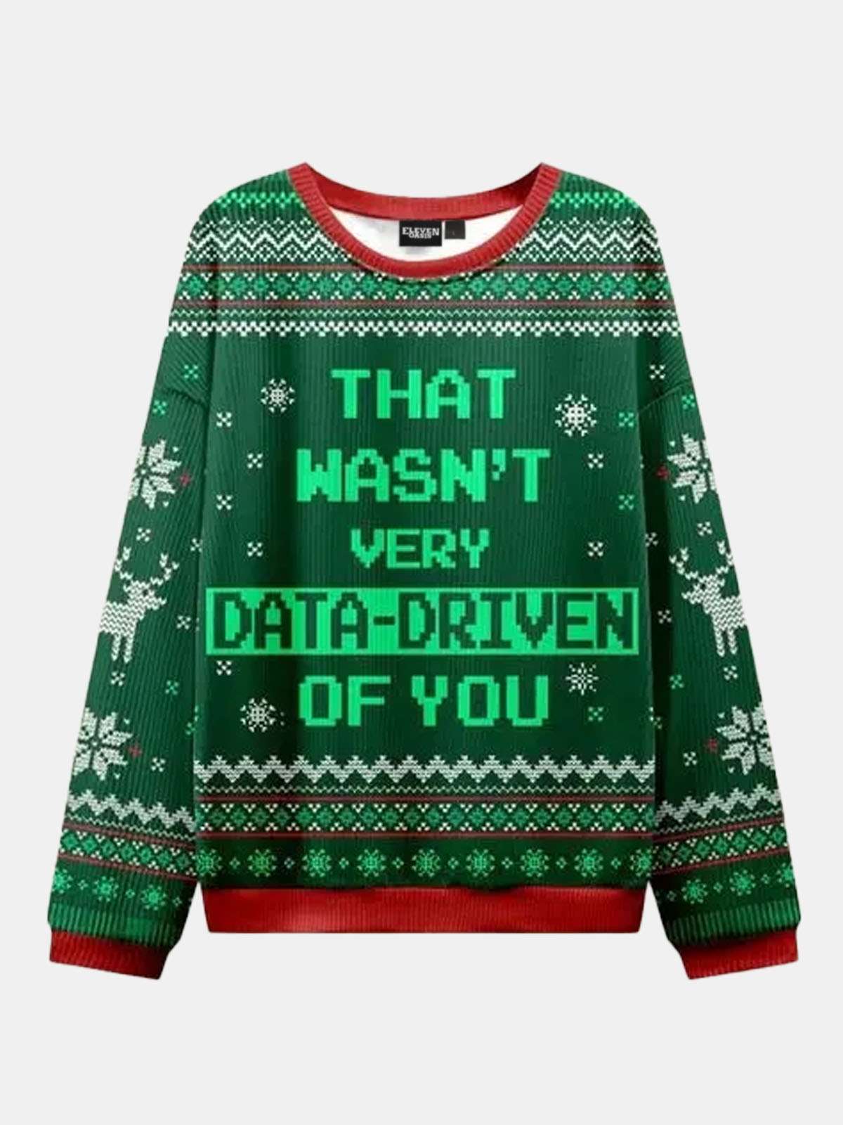 Ugly Christmas Sweater That Wasn't Very Data Driven Of You Highlight Green Sweatshirt
