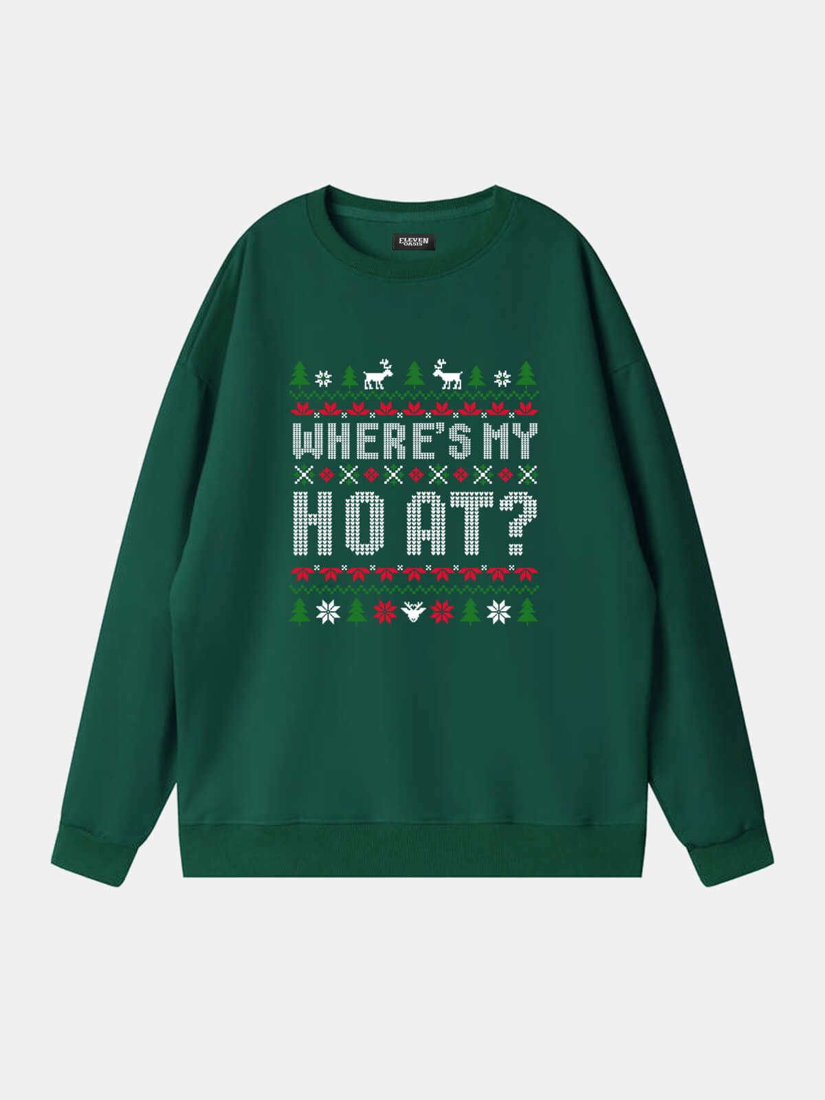 HO / Where's My HO At? Classic Christmas Sweatshirts (Sold Individually) Eleven Oasis