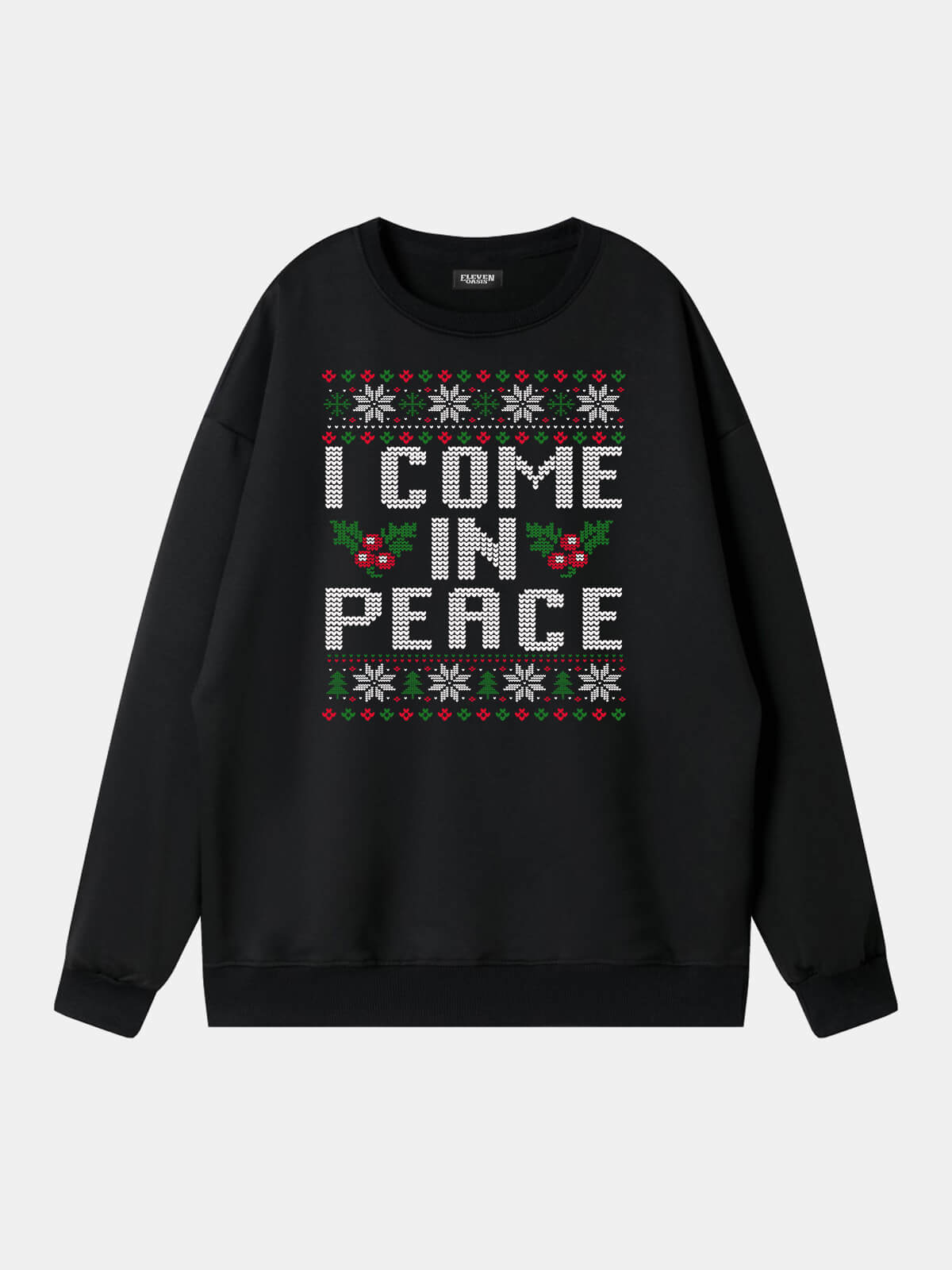 Peace / I Come In Peace Classic Christmas Sweatshirts (Sold Individually) Eleven Oasis