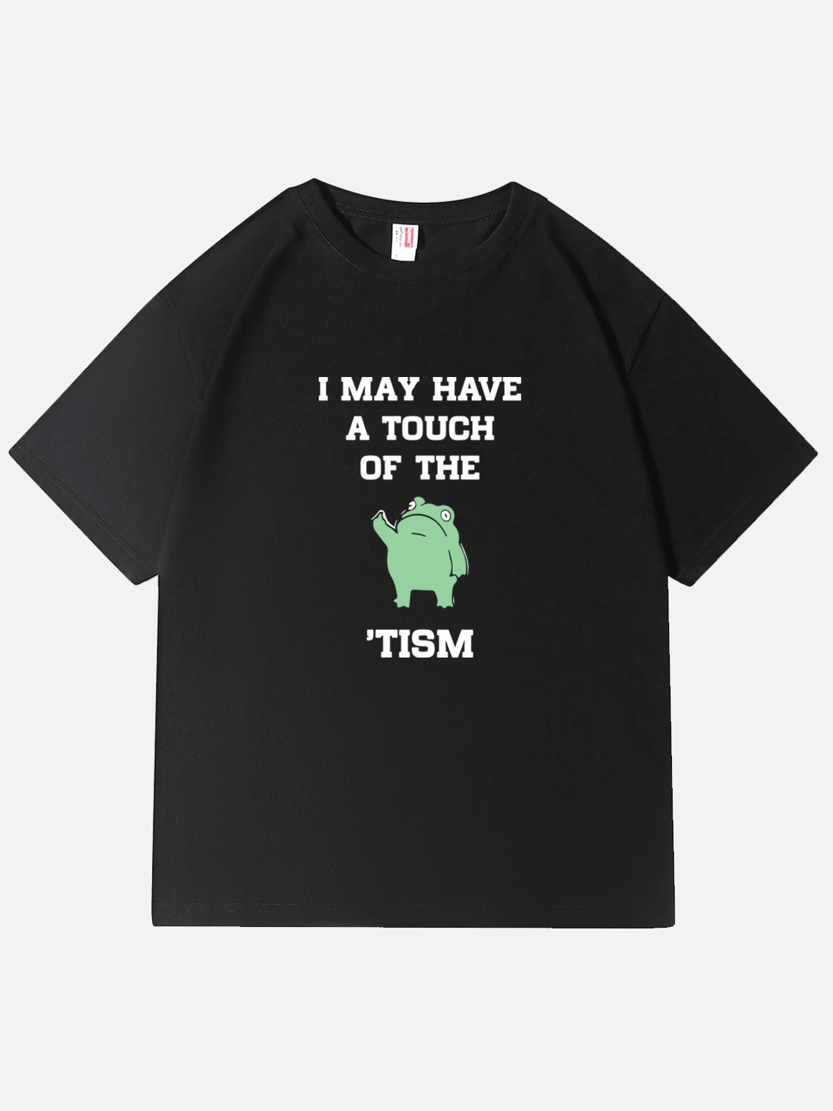 Men’s Slogan Design Basic Cotton Round Neck T - Shirt Funny Frog MEME I MAY HAVE A TOUCH OF THE 'TISM Eleven Oasis