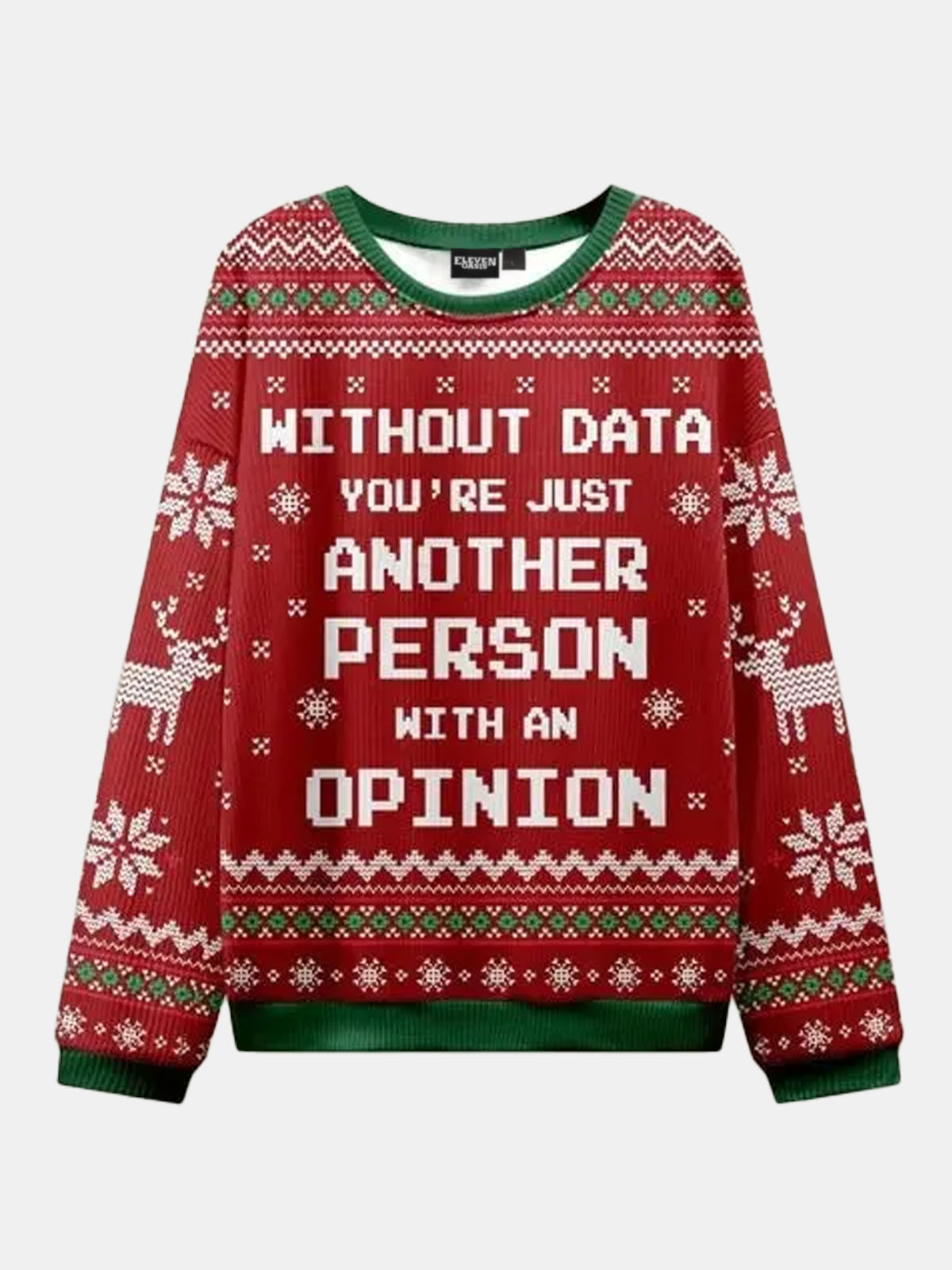 Ugly Christmas Sweater Without Data You're Just Another Person With An Opinion Red Sweatshirt
