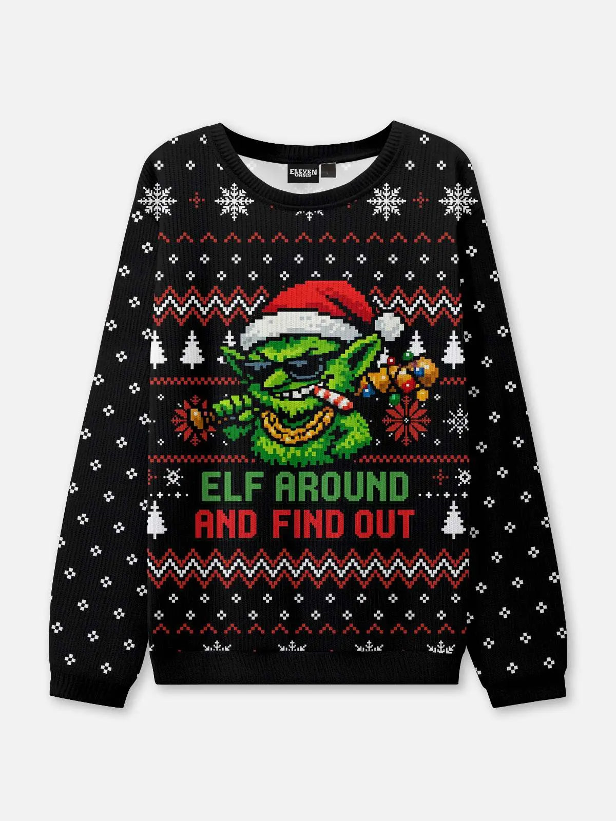 Elf Around and Find Out Ugly Christmas Sweater ElevenOasis