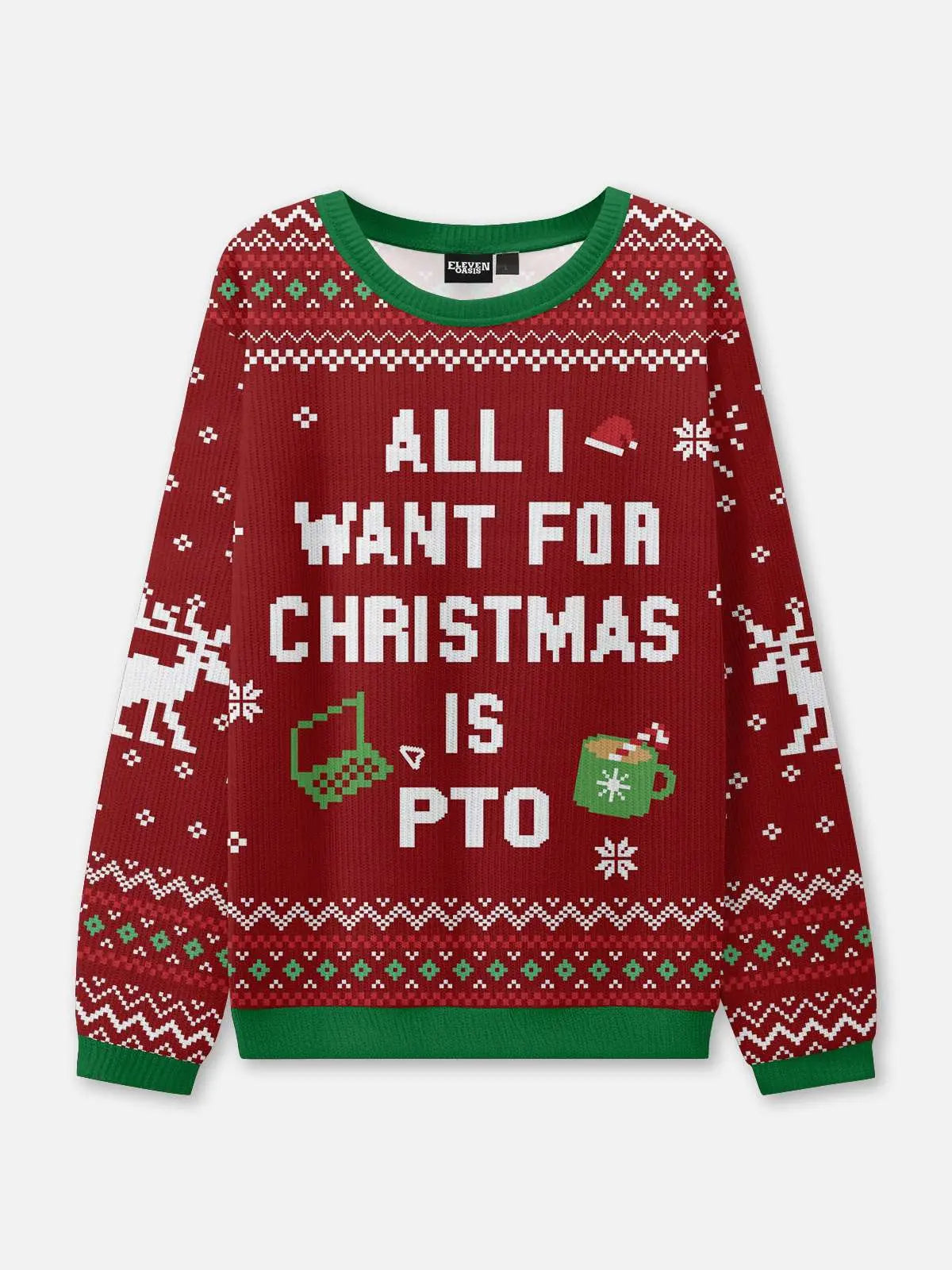 All I Want for Christmas Is PTO Ugly Christmas Sweatshirt ElevenOasis