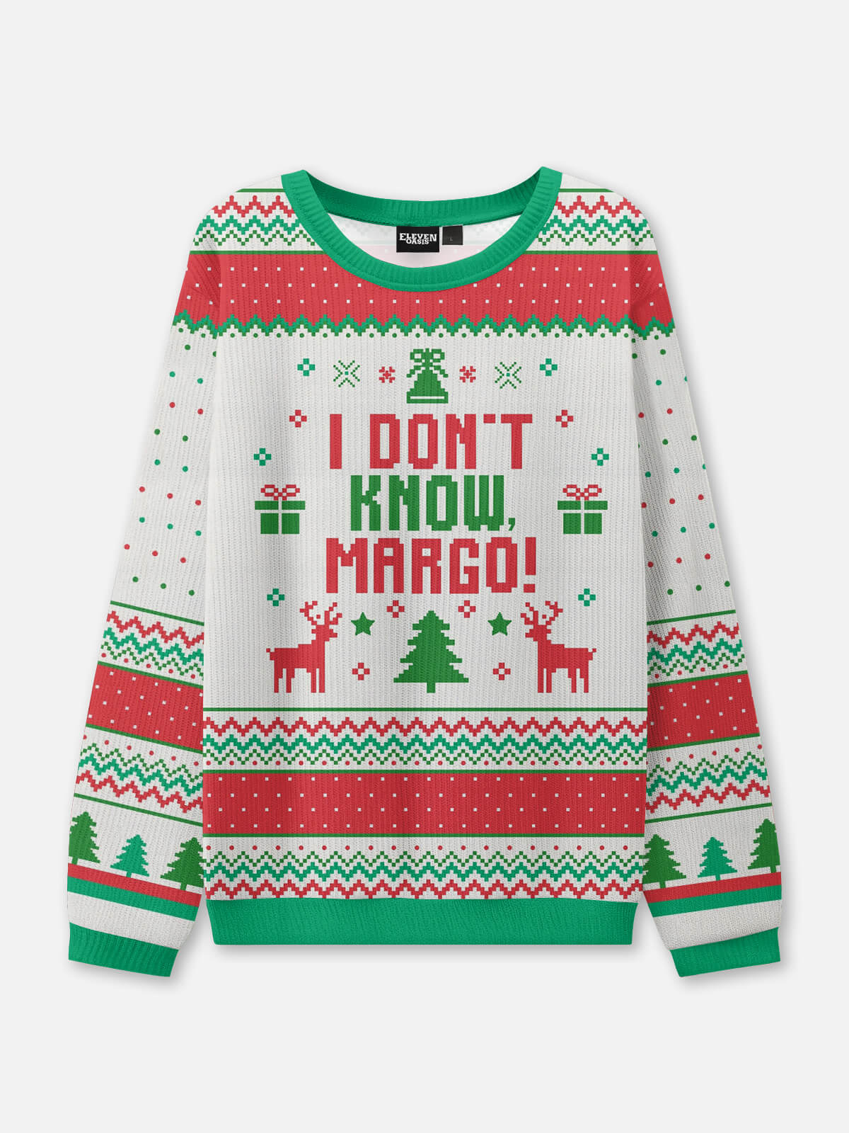 I Don't Know, Margo Ugly Christmas Sweater Eleven Oasis
