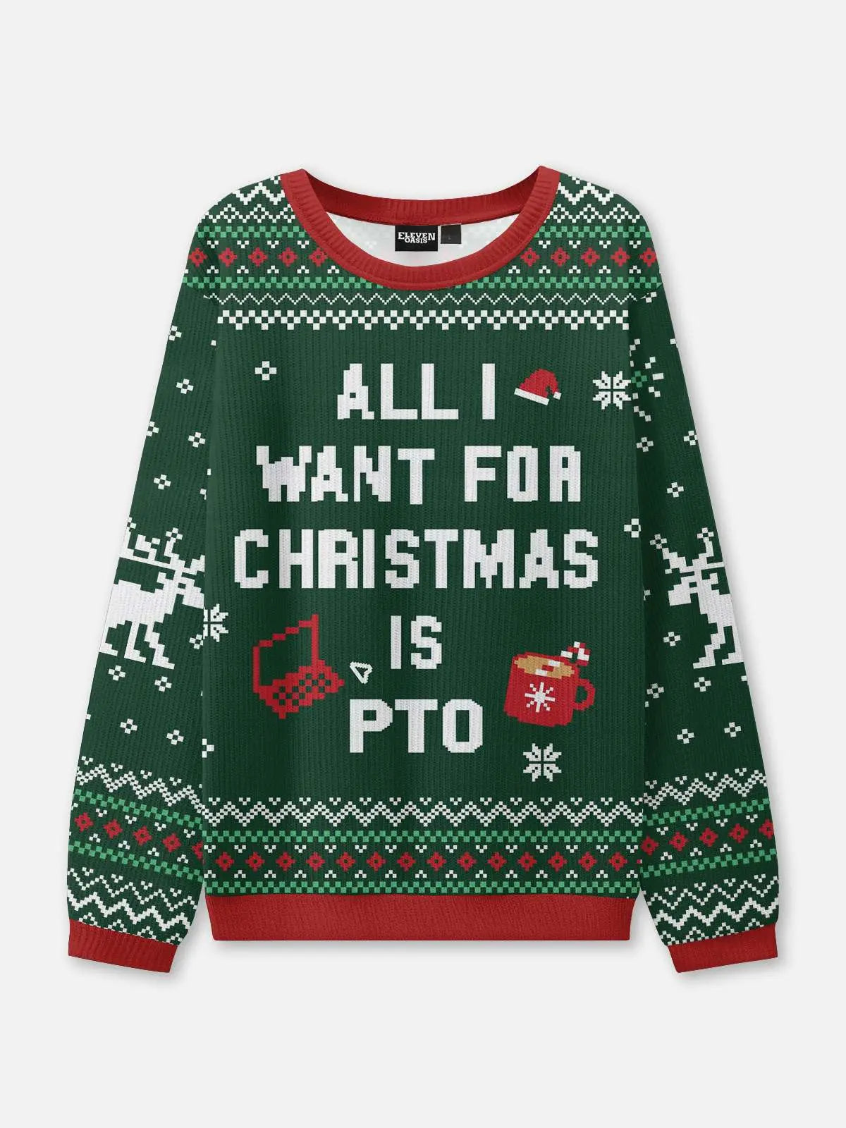 All I Want for Christmas Is PTO Ugly Christmas Sweatshirt ElevenOasis