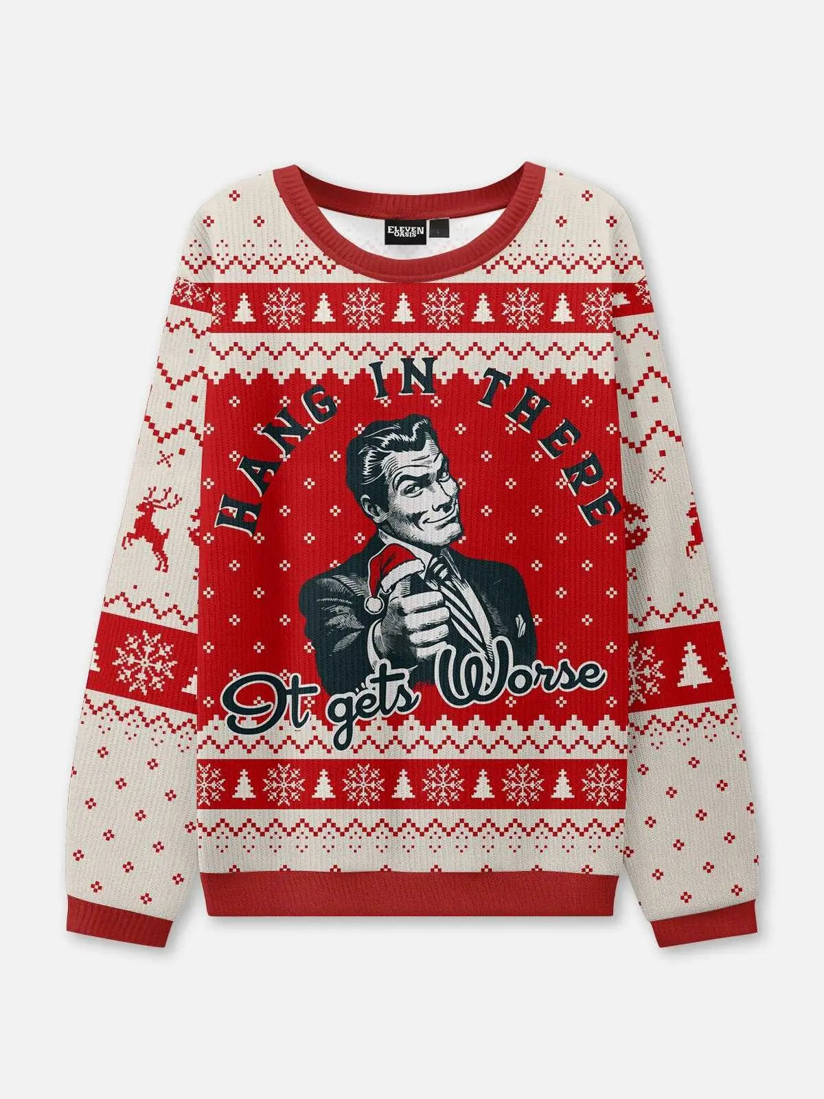 Hang In There It Gets Worse Ugly Christmas Sweatshirt?