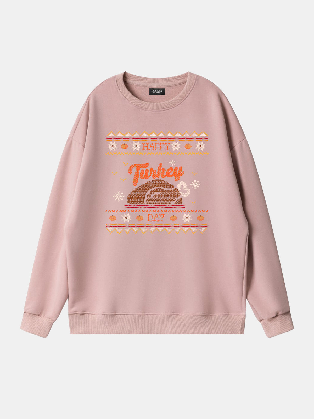 Happy Turkey Day Thanksgiving Sweatshirt Eleven Oasis