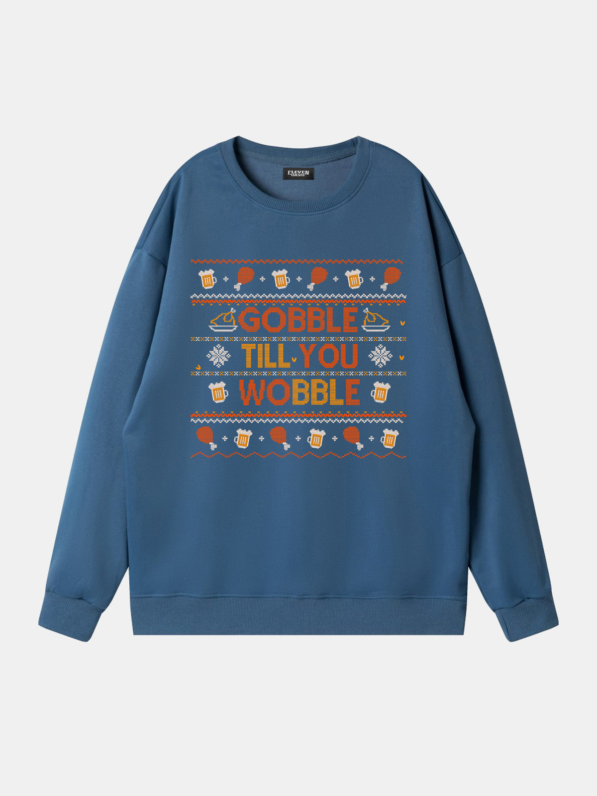 Gobble Till You Wobble Thanksgiving Sweatshirt Eleven Oasis