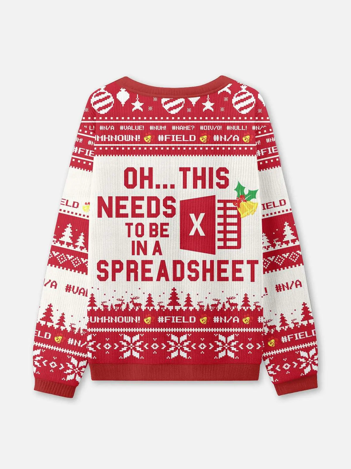 Needs to Be in an Excel Spreadsheet Ugly Christmas Sweatshirt 