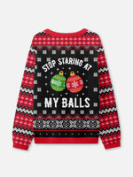 Stop Staring at My Balls Ugly Christmas Sweater Eleven Oasis