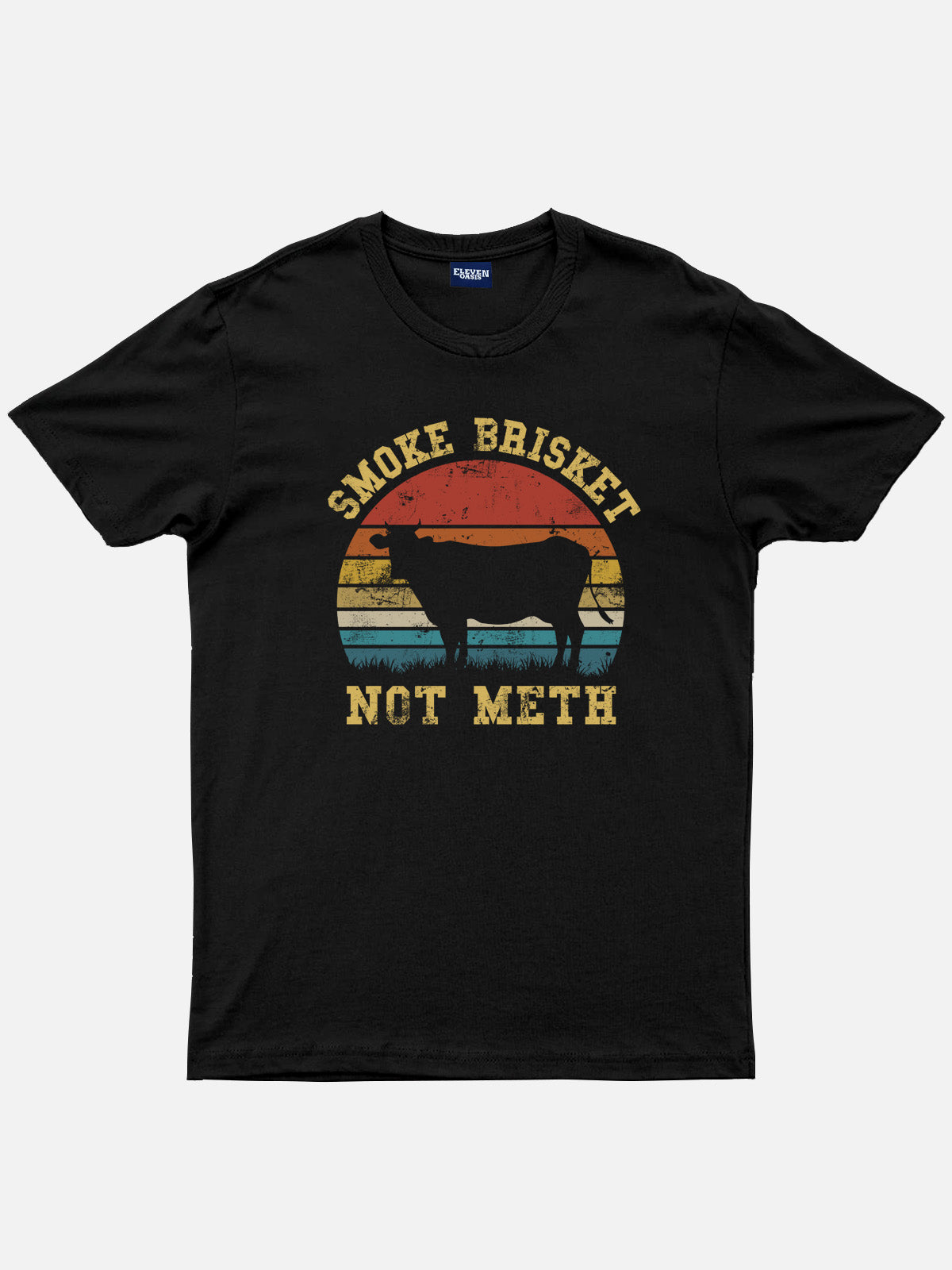 Smoke Brisket Not Meth Cotton T-Shirt Eleven Oasis