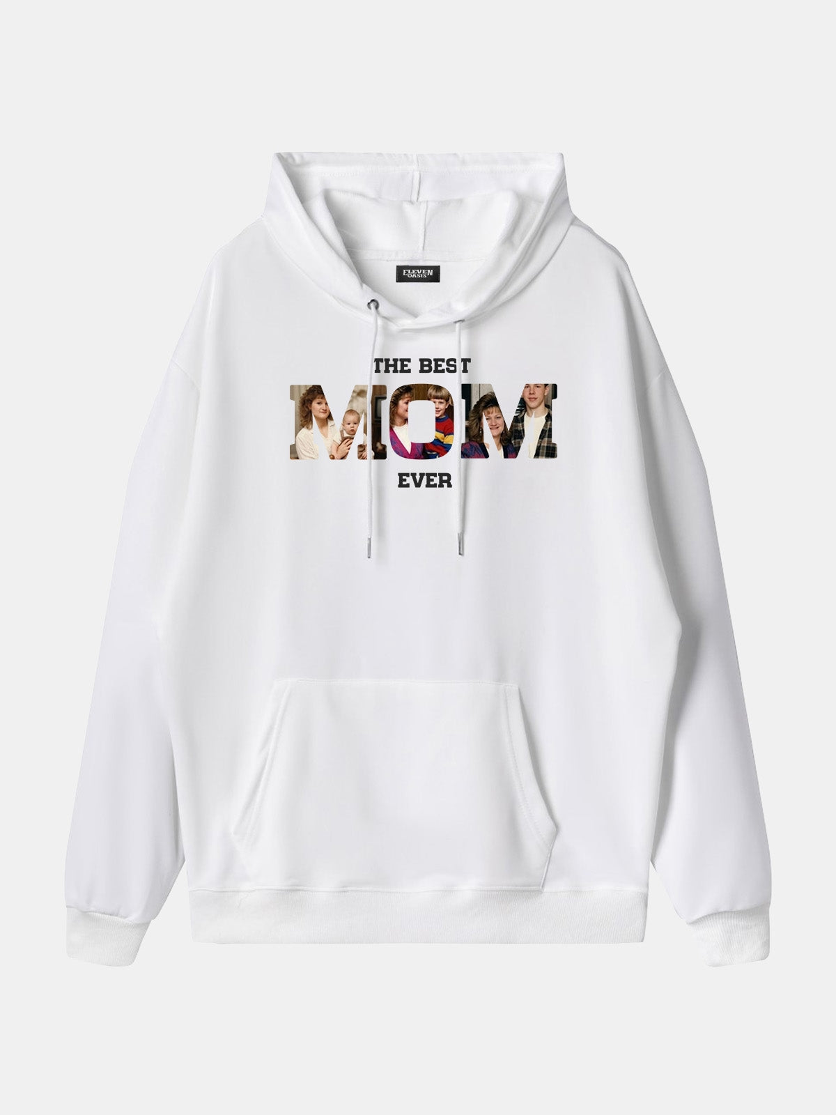 Custom Best Mom Ever Photo Hoodie Eleven Oasis