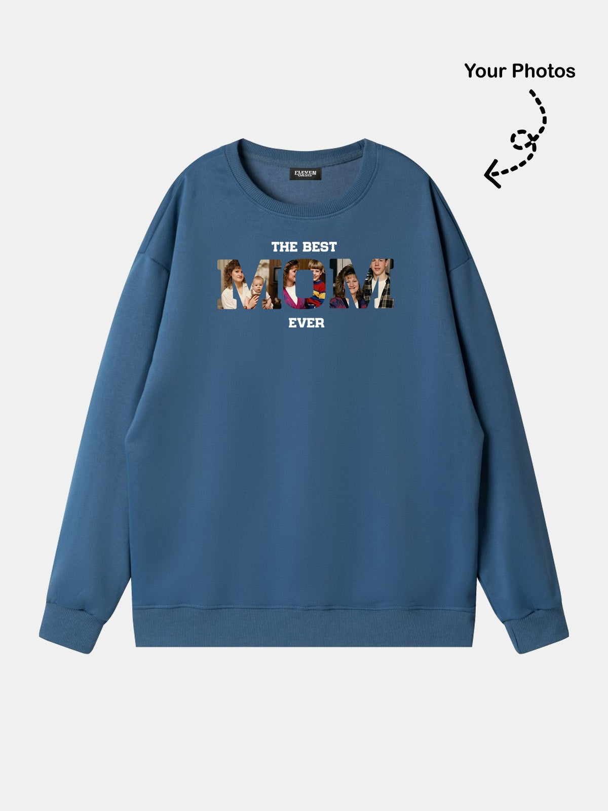 Custom Best Mom Ever Photo Sweatshirt Eleven Oasis