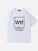 WTF Element of Surprise Periodic Table Cotton T-Shirt Eleven Oasis