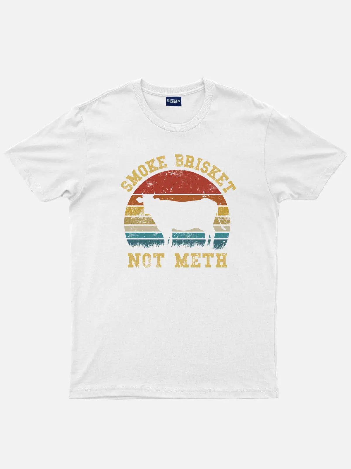 Smoke Brisket Not Meth Cotton T-Shirt Eleven Oasis