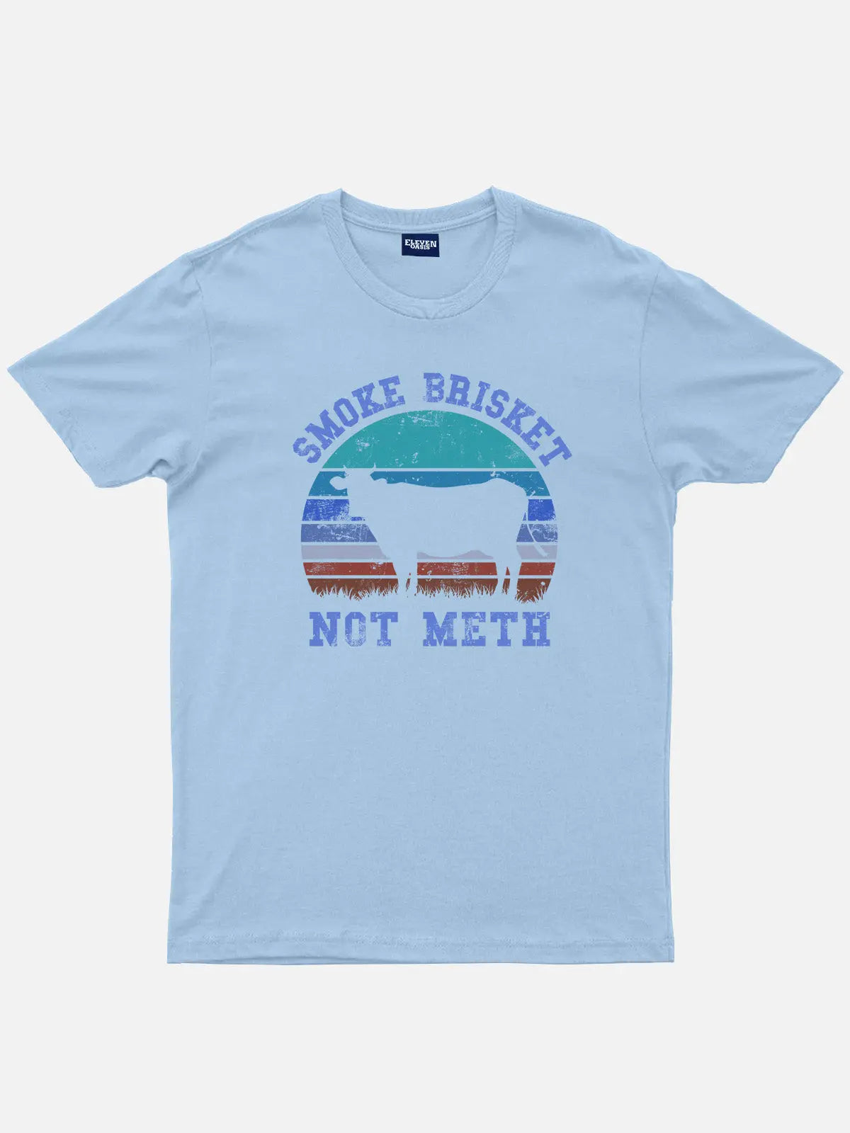 Smoke Brisket Not Meth Cotton T-Shirt Eleven Oasis